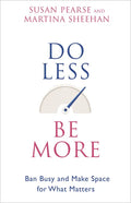 Do Less Be More: Ban Busy and Make Space for What Matters - Paperback