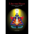 I Am the Heart: A Commentary on Liber LXV Chapter I - Hardcover