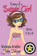 Diary of a SUPER GIRL - Books 7 - 9: Books for Girls 9 - 12 - Paperback