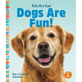 Dogs Are Fun! - Library Binding