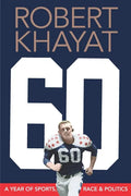 60: A Year of Sports, Race & Politics - Paperback