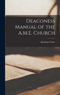 Deaconess Manual of the A.M.E. Church - Hardcover