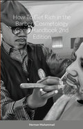 How To Get Rich in the Barber/Cosmetology Game Handbook 2nd Edition - Paperback