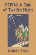 Pepin: A Tale of Twelfth Night (Yesterday's Classics) - Paperback