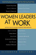 Women Leaders at Work: Untold Tales of Women Achieving Their Ambitions - Paperback