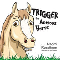 Trigger the Anxious Horse - Paperback