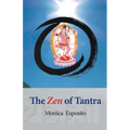 The Zen of Tantra. Tibetan Great Perfection in Fahai Lama's Chinese Zen Monastery - Paperback