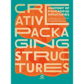 Anatomy of Packing Structures: Creative Packaging Structures - Hardcover