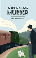 A Third Class Murder: a cozy 1930s mystery set in an English village - Paperback