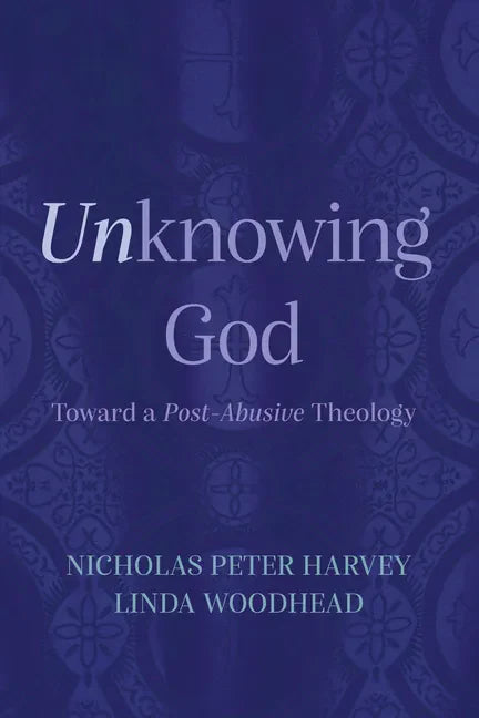 Unknowing God: Toward a Post-Abusive Theology - Paperback