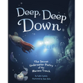 Deep, Deep Down: The Secret Underwater Poetry of the Mariana Trench - Paperback