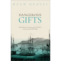 Dangerous Gifts: Imperialism, Security, and Civil Wars in the Levant, 1798-1864 - Paperback