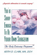 You're Sharp Enough to Be Your Own Surgeon - Paperback