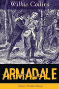 Armadale (Mystery Thriller Classic): A Suspense Novel from the prolific English writer, best known for The Woman in White, No Name, The Moonstone, The - Paperback