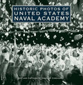 Historic Photos of United States Naval Academy - Hardcover