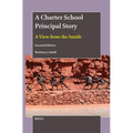 A Charter School Principal Story: A View from the Inside (Second Edition) - Paperback