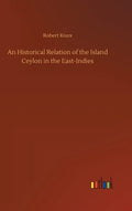 An Historical Relation of the Island Ceylon in the East-Indies - Hardcover