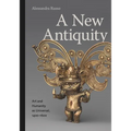 A New Antiquity: Art and Humanity as Universal, 1400-1600 - Hardcover
