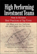 High Performing Investment Teams: How to Achieve Best Practices of Top Firms - Hardcover