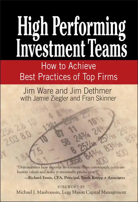 High Performing Investment Teams: How to Achieve Best Practices of Top Firms - Hardcover