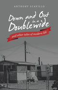 Down and out in a Doublewide and Other Tales of Modern Life - Paperback