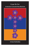 Forget Me Not: Armenian Genocide Recollections - Paperback