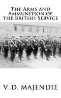 The Arms and Ammunition of the British Service - Paperback