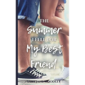 The Summer I Fell for My Best Friend: A Sweet, Heart-Felt Summer Romance - Paperback