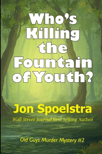 Who's Killing the Fountain of Youth?: (Old Guys Murder Mystery #2) - Paperback