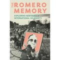 The Romero Memory: Exploring Heritages of International Solidarity - Paperback