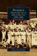 Pioneros: Puerto Ricans in New York City 1892-1948, Bilingual Edition - Hardcover