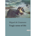 Tragic sense of life: A Profound Exploration of Existentialism and the Human Condition. - Paperback