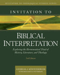 Invitation to Biblical Interpretation: Exploring the Hermeneutical Triad of History, Literature, and Theology - Hardcover