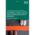 Pandemics, Public Health, and the Regulation of Borders: Lessons from Covid-19 - Paperback