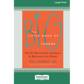 The Little Book of Big Change: The No-Willpower Approach to Breaking Any Habit (16pt Large Print Format) - Paperback