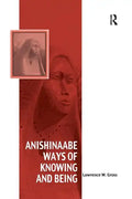 Anishinaabe Ways of Knowing and Being - Paperback