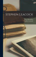 Stephen Leacock - Hardcover