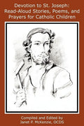 Devotion to St. Joseph: Read-Aloud Stories, Poems, and Prayers for Catholic Children - Paperback