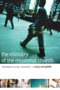 The Ministry of the Missional Church: A Community Led by the Spirit - Paperback
