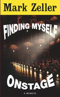 Finding Myself Onstage: a memoir - Paperback