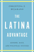 The Latina Advantage: Gender, Race, and Political Success - Paperback