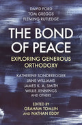The Bond of Peace: Exploring Generous Orthodoxy - Paperback