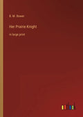 Her Prairie Knight: in large print - Paperback