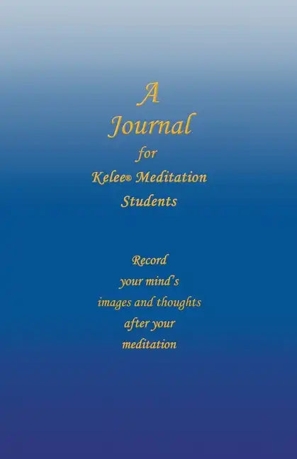 A Journal for Kelee(R) Meditation Students - Paperback
