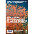 Reimagining Adult Education as World Building: Creating Learning Ecologies for Transformation - Paperback