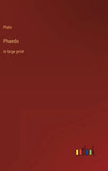Phaedo: in large print - Hardcover