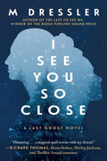 I See You So Close: The Last Ghost Series, Book Two - Hardcover