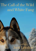The Call of the Wild and White Fang: two Jack London dog stories - Paperback