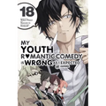 My Youth Romantic Comedy Is Wrong, as I Expected @ Comic, Vol. 18 (Manga): Volume 18 - Paperback