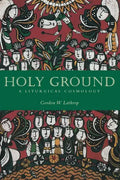 Holy Ground: A Liturgical Cosmology - Paperback